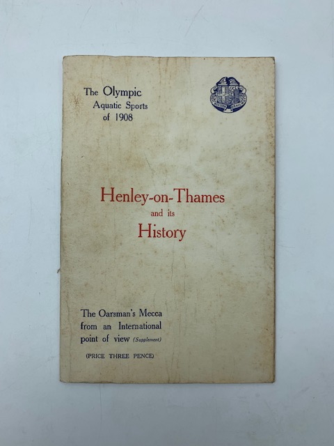Henley-on-Thames and its History. The Oarsman's Mecca from an International point of view (Supplement)